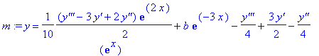 m := y = 1/10*(`y'''`-3*`y'`+2*`y''`)/exp(x)^2*exp(2*x)+b*exp(-3*x)-1/4*`y'''`+3/2*`y'`-1/4*`y''`