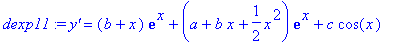 dexp11 := `y'` = (b+x)*exp(x)+(a+b*x+1/2*x^2)*exp(x)+c*cos(x)