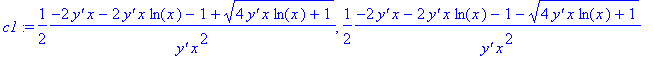 c1 := 1/2*1/`y'`/x^2*(-2*`y'`*x-2*`y'`*x*ln(x)-1+(4*`y'`*x*ln(x)+1)^(1/2)), 1/2*1/`y'`/x^2*(-2*`y'`*x-2*`y'`*x*ln(x)-1-(4*`y'`*x*ln(x)+1)^(1/2))