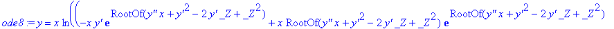 ode8 := y = x*ln((-x*`y'`*exp(RootOf(`y''`*x+`y'`^2-2*`y'`*_Z+_Z^2))+x*RootOf(`y''`*x+`y'`^2-2*`y'`*_Z+_Z^2)*exp(RootOf(`y''`*x+`y'`^2-2*`y'`*_Z+_Z^2))+(`y'`*exp(RootOf(`y''`*x+`y'`^2-2*`y'`*_Z+_Z^2))-...