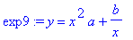 exp9 := y = x^2*a+b/x