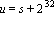 u = s+2^32