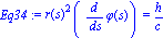 Eq34 := r(s)^2*(diff(phi(s), s)) = h/c