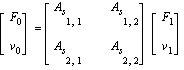matrix([[F[0]], [v[0]]]) = matrix([[A[s][1, 1], A[s][1, 2]], [A[s][2, 1], A[s][2, 2]]])*matrix([[F[1]], [v[1]]])