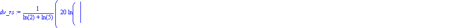 dv_rs := 20*ln(abs((361*Pi^5*f^4+3437500000000*Pi^2*f^2+62500000*Pi*f^2-1562500000000*I*Pi*f-781250000000000+2612500000*I*Pi^4*10^(1/2)*f^3+1187500000*10^(1/2)*Pi^3*f^2-593750000000*I*Pi^2*10^(1/2)*f)...