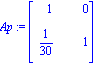 Ap := matrix([[1, 0], [1/30, 1]])