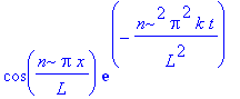 cos(n*Pi*x/L)*exp(-n^2*Pi^2/L^2*k*t)