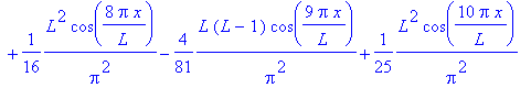 1/6*L*(2*L-3)-4*L*(L-1)/Pi^2*cos(Pi*x/L)+1/Pi^2*L^2*cos(2*Pi*x/L)-4/9*L*(L-1)/Pi^2*cos(3*Pi*x/L)+1/4*1/Pi^2*L^2*cos(4*Pi*x/L)-4/25*L*(L-1)/Pi^2*cos(5*Pi*x/L)+1/9*1/Pi^2*L^2*cos(6*Pi*x/L)-4/49*L*(L-1)/P...