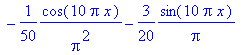5/16-1/2*(2+Pi)/Pi^2*cos(Pi*x)+(Pi+1)/Pi^2*sin(Pi*x)-1/2*1/Pi^2*cos(2*Pi*x)-3/4*1/Pi*sin(2*Pi*x)+1/18*(-2+3*Pi)/Pi^2*cos(3*Pi*x)+1/9*(3*Pi-1)/Pi^2*sin(3*Pi*x)-1/8*1/Pi*sin(4*Pi*x)-1/50*(2+5*Pi)/Pi^2*co...