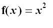 f(x) = x^2