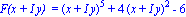 `F(x + I y) ` = (x+I*y)^5+4*(x+I*y)^2-6