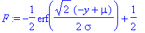 F := -1/2*erf(1/2*2^(1/2)*(-y+mu)/sigma)+1/2