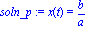 soln_p := x(t) = b/a