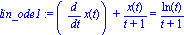lin_ode1 := (diff(x(t), t))+x(t)/(t+1) = ln(t)/(t+1)