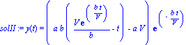 solII := y(t) = (a*b*(V*exp(b*t/V)/b-t)-a*V)*exp(-b*t/V)