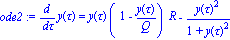 ode2 := diff(y(tau), tau) = y(tau)*(1-y(tau)/Q)*R-y(tau)^2/(1+y(tau)^2)