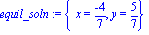 equil_soln := {x = (-4)/7, y = 5/7}