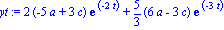 yt := 2*(-5*a+3*c)*exp(-2*t)+5/3*(6*a-3*c)*exp(-3*t)
