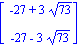 Vector[column]([[-27+3*73^(1/2)], [-27-3*73^(1/2)]])