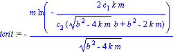 tcrit := -m*ln(-2*c[1]*k*m/(c[2]*((b^2-4*k*m)^(1/2)*b+b^2-2*k*m)))/(b^2-4*k*m)^(1/2)