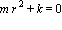 m*r^2+k = 0