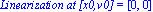 `Linearization at [x0,v0]` = [0, 0]