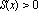 S(x)*`>`*0