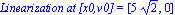 `Linearization at [x0,v0]` = [5*2^(1/2), 0]