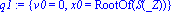 q1 := {v0 = 0, x0 = RootOf(S(_Z))}