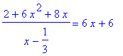 (2+6*x^2+8*x)/(x-1/3) = 6*x+6