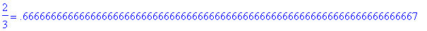 2/3 = .66666666666666666666666666666666666666666666...