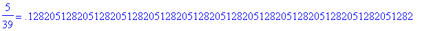 5/39 = .1282051282051282051282051282051282051282051...