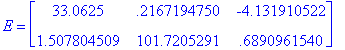E = matrix([[33.0625, .2167194750, -4.131910522], [...
