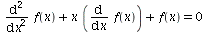 `+`(diff(f(x), x, x), `*`(x, `*`(diff(f(x), x))), f(x)) = 0