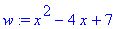 w := x^2-4*x+7