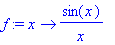 f := proc (x) options operator, arrow; sin(x)/x end...