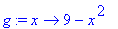 g := proc (x) options operator, arrow; 9-x^2 end pr...