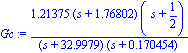 Gc := 1.213752838*(s+1.768018317)*(s+1/2)/((s+32.99785515)*(s+.1704535770))