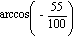 arccos(-55/100)
