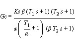 Gc = Kc*beta*(T[1]*s+1)*(T[2]*s+1)/(alpha*(T[1]/alpha+1)*(beta*T[2]*s+1))