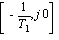 [-1/T[1], j*0]