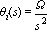theta[i](s) = Omega/s^2