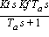 Kt*s*Kf*T[a]*s/(T[a]*s+1)