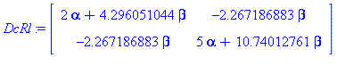 table( [( 1, 1 ) = 2*alpha+4.296051044*beta, ( 2, 2 ) = 5*alpha+10.74012761*beta, ( 1, 2 ) = -2.267186883*beta, ( 2, 1 ) = -2.267186883*beta ] )