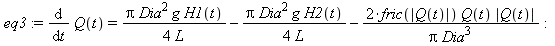 eq3 := diff(Q(t), t) = Pi*Dia^2*g*H1(t)*`/`(4*L)-Pi*Dia^2*g*H2(t)*`/`(4*L)-2*fric(abs(Q(t)))*Q(t)*abs(Q(t))/(Pi*Dia^3); -1