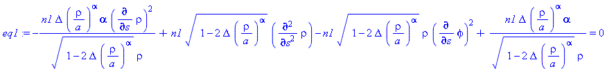 -n1*Delta*(rho/a)^alpha*alpha*(diff(rho, s))^2/((1-2*Delta*(rho/a)^alpha)^(1/2)*rho)+n1*(1-2*Delta*(rho/a)^alpha)^(1/2)*(diff(diff(rho, s), s))-n1*(1-2*Delta*(rho/a)^alpha)^(1/2)*rho*(diff(phi, s))^2+...