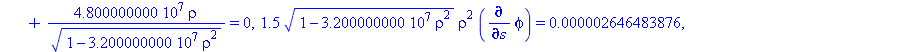 -48000000.00*rho*(diff(rho, s))^2/(1-32000000.00*rho^2)^(1/2)+1.5*(1-32000000.00*rho^2)^(1/2)*(diff(diff(rho, s), s))-1.5*(1-32000000.00*rho^2)^(1/2)*rho*(diff(phi, s))^2+48000000.00*rho/(1-32000000.0...