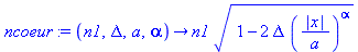 proc (n1, Delta, a, alpha) options operator, arrow; n1*(1-2*Delta*(abs(x)/a)^alpha)^(1/2) end proc