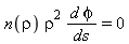 n(rho)*rho^2*d*phi/ds = 0