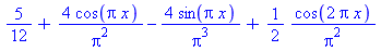 5/12+4*cos(Pi*x)/Pi^2-4*sin(Pi*x)/Pi^3+1/2*cos(2*Pi*x)/Pi^2